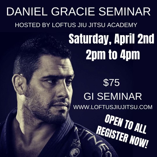 Daniel Gracie BJJ Seminar Loftus JiuJitsu